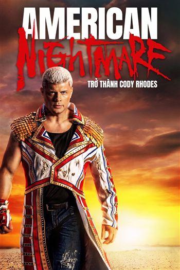 Ác Mộng Nước Mỹ Trở Thành Cody Rhodes