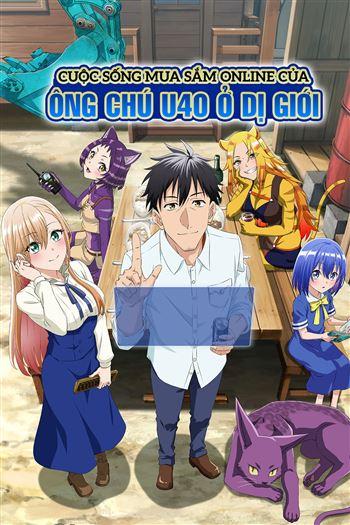 Cuộc Sống Mua Sắm Online Của Ông Chú U40 Ở Dị Giới