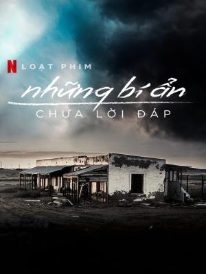 Những Bí Ẩn Chưa Lời Đáp Season 1