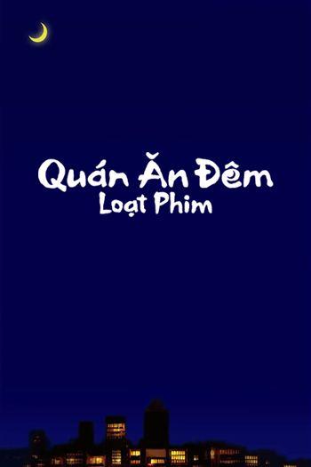 Quán Ăn Đêm Loạt Phim Mùa 1