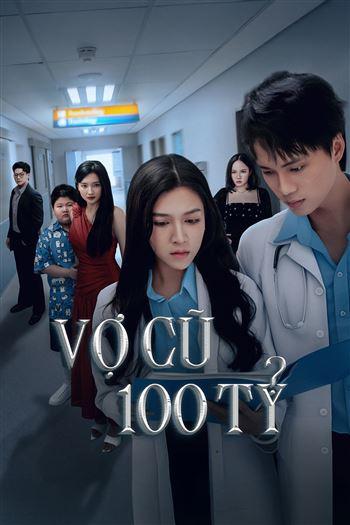 Vợ Cũ Trăm Tỷ